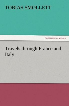 Travels through France and Italy - Tobias Smollett