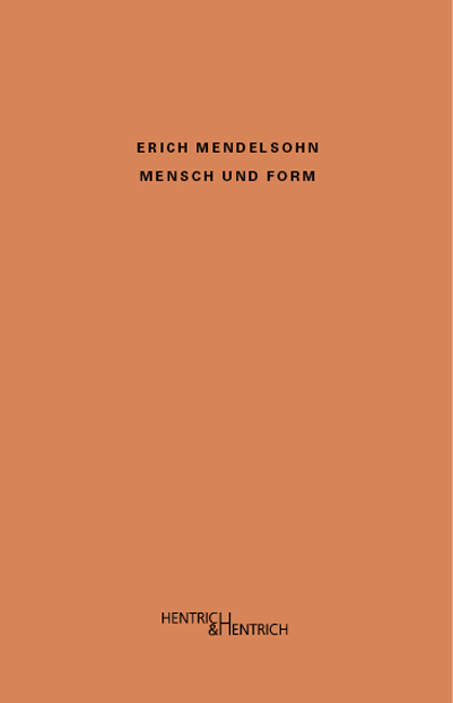 Mensch und Form - Erich Mendelsohn