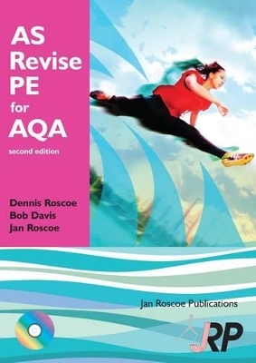 AS Revise PE for AQA - Dennis Roscoe, Jan Roscoe, Bob Davis