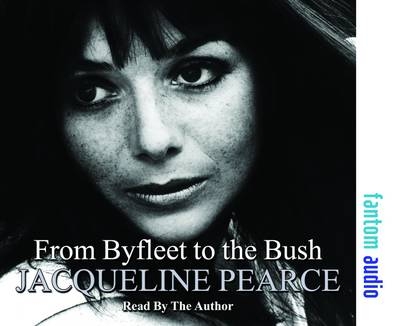 From Byfleet to the Bush - Jacqueline Pearce