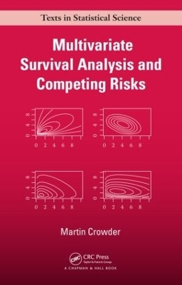 Multivariate Survival Analysis and Competing Risks - Martin J. Crowder