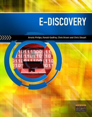 E-Discovery - Amelia Phillips, Ronald Godfrey, Christopher Steuart, Christine Brown