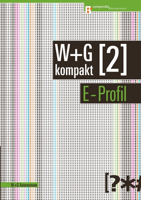 W&G kompakt. Band 2 für Lernende, E-Profil -  W + G Autorenteam