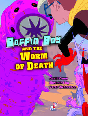 Boffin Boy And The Worm of Death -  Orme David