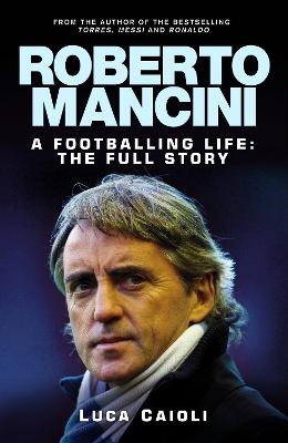 Roberto Mancini - Luca Caioli