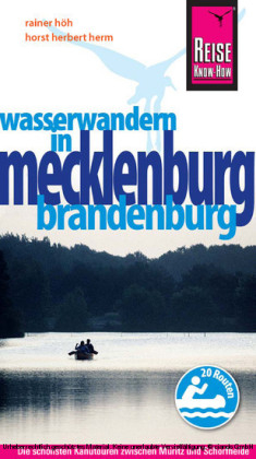 Reise Know-How Mecklenburg / Brandenburg: Wasserwandern - Horst Herbert Herm, Rainer Höh