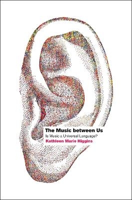 The Music between Us - Kathleen Marie Higgins