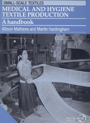 Medical and Hygiene Textile Production - Allison Mathews, Martin Hardingham