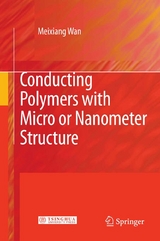 Conducting Polymers with Micro or Nanometer Structure - Meixiang Wan