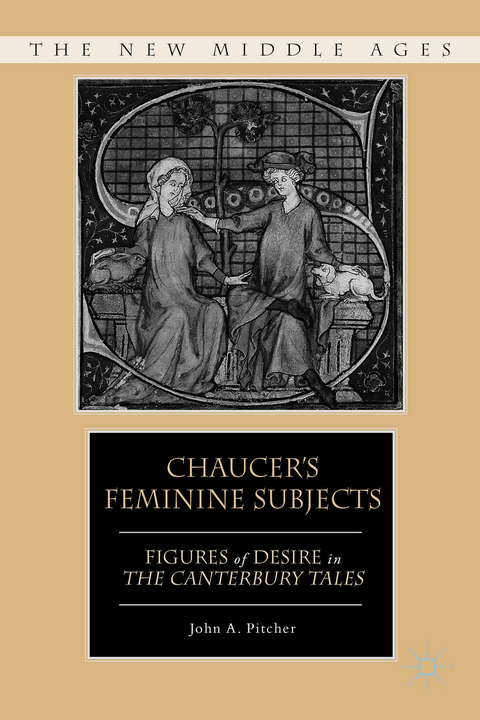 Chaucer's Feminine Subjects - J. Pitcher