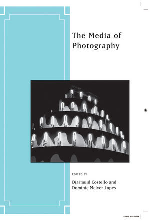 The Media of Photography - Diarmuid Costello, Dominic McIver Lopes