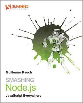 Smashing Node.js - JavaScript Everywhere - Guillermo Rauch