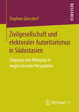 Zivilgesellschaft und elektoraler Autoritarismus in Südostasien - Stephan Giersdorf