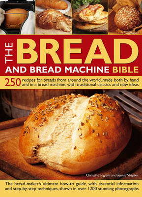 Bread and Bread Machine Bible - Christine Ingram