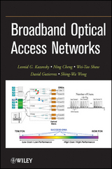 Broadband Optical Access Networks - L. G. Kazovsky, Ning Cheng, Wei-Tao Shaw, David Gutierrez, Shing-Wa Wong