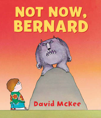 Not Now, Bernard - David McKee