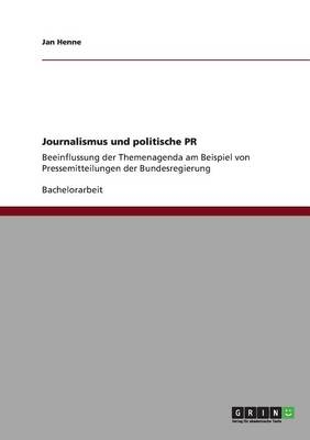 Journalismus und politische PR - Jan Henne