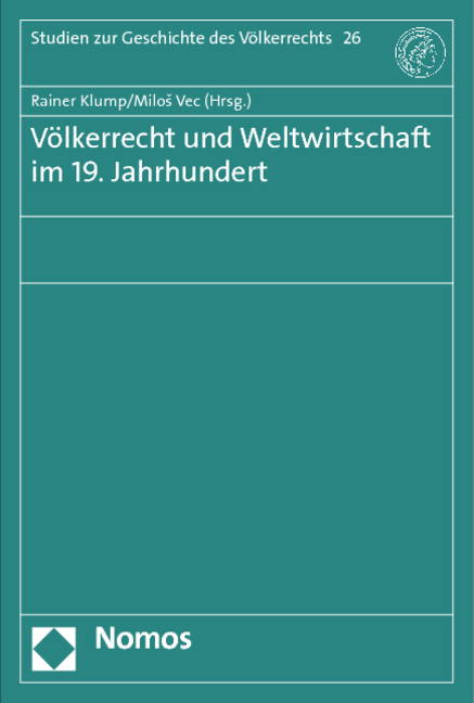 Völkerrecht und Weltwirtschaft im 19. Jahrhundert - Rainer Klump, Milos Vec