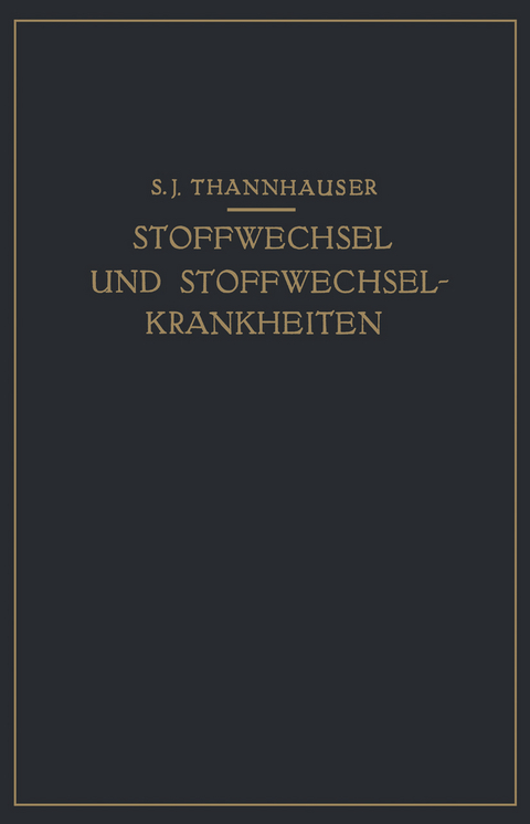 Lehrbuch des Stoffwechsels und der Stoffwechsel-Krankheiten - S. J. Thannhauser