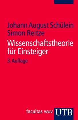 Wissenschaftstheorie für Einsteiger - Johann August Schülein, Simon Reitze