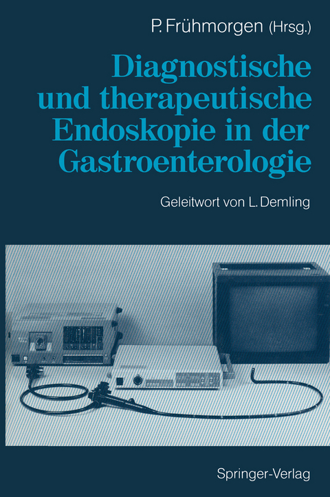 Diagnostische und therapeutische Endoskopie in der Gastroenterologie - 