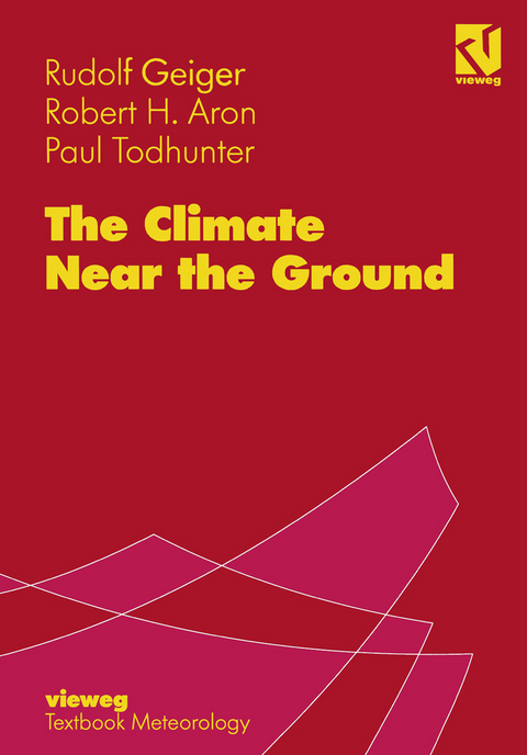 The Climate Near the Ground - Rudolf Geiger, Robert H. Aron, Paul Todhunter