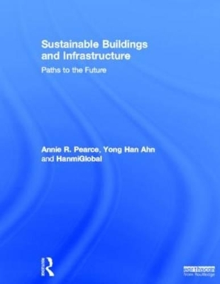 Sustainable Buildings and Infrastructure - Annie R. Pearce, Yong Han Ahn, Ltd HanmiGlobal Co