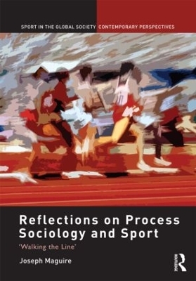 Reflections on Process Sociology and Sport - Joseph Maguire