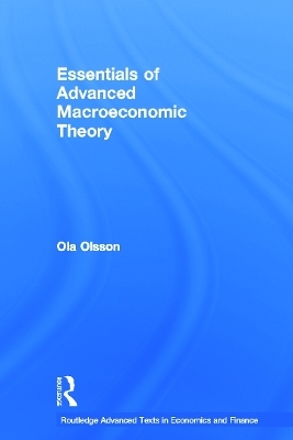 Essentials of Advanced Macroeconomic Theory - Ola Olsson