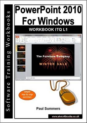 Powerpoint 2010 for Windows Workbook Itq L1 - Paul Summers