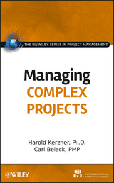 Managing Complex Projects -  Carl Belack,  Harold Kerzner