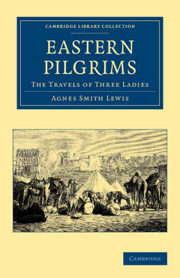 Eastern Pilgrims - Agnes Smith Lewis