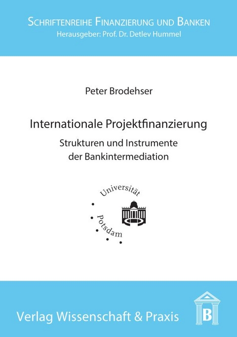 Internationale Projektfinanzierung. - Peter Brodehser