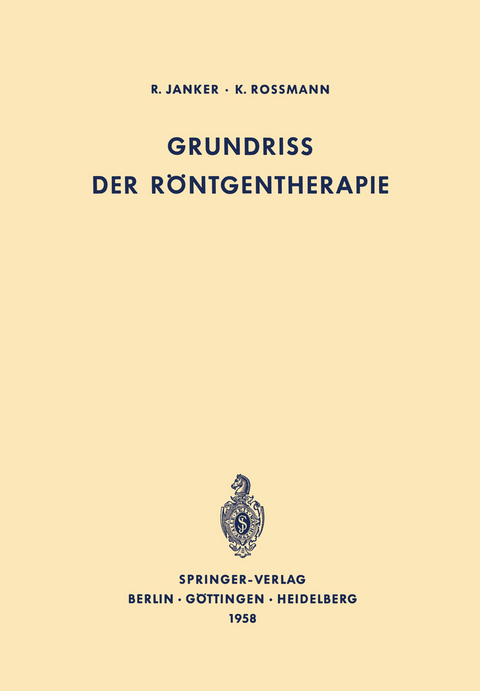 Grundriss der Röntgentherapie - R. Janker, K. Rossmann