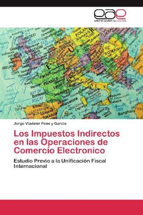 Los Impuestos Indirectos en las Operaciones de Comercio Electronico - Jorge Vladimir Pons y Garcia