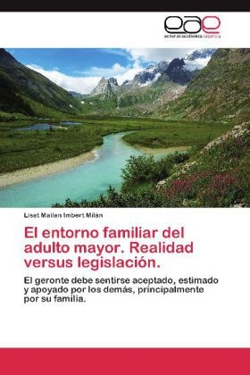 El entorno familiar del adulto mayor. Realidad versus legislaciÃ³n - Liset Mailen Imbert MilÃ¡n