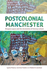 Postcolonial Manchester - Lynne Pearce