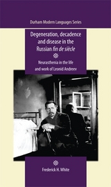 Degeneration, decadence and disease in the Russian fin de siècle - Frederick White