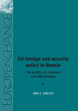 EU Foreign and Security Policy in Bosnia -  Ana Juncos