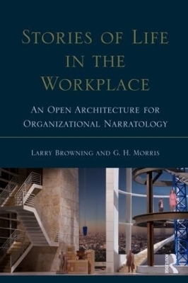 Stories of Life in the Workplace - Larry Browning, George H. Morris