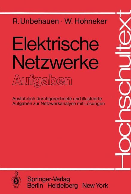 Elektrische Netzwerke - Aufgaben - R Unbehauen, W Hohneker