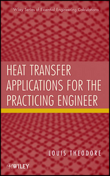 Heat Transfer Applications for the Practicing Engineer -  Louis Theodore