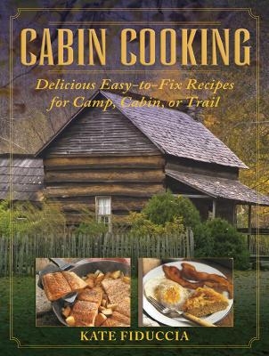 Cabin Cooking - Kate Fiduccia