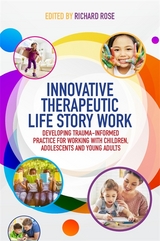 Innovative Therapeutic Life Story Work - 