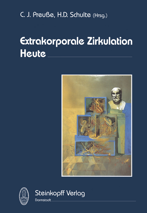 Extrakorporale Zirkulation Heute - C.J. Preusse, K.-L. Schulte