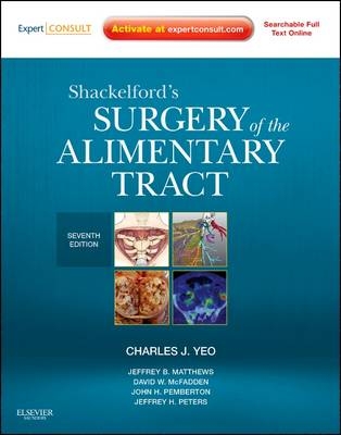 Shackelford's Surgery of the Alimentary Tract - 2 Volume Set - Charles J. Yeo, Jeffrey B. Matthews, David W. McFadden, John H. Pemberton