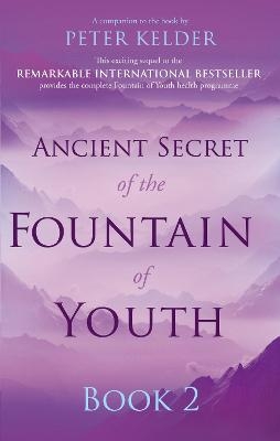 Ancient Secret of the Fountain of Youth Book 2 - Peter Kelder