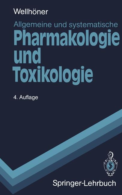 Allgemeine und systematische Pharmakologie und Toxikologie - Hans H. Wellhöner