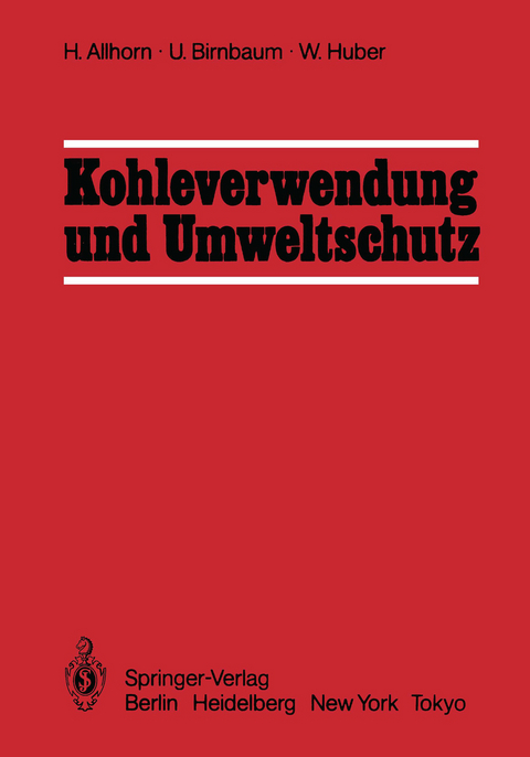 Kohleverwendung und Umweltschutz - Harald Allhorn, Ulf Birnbaum, Werner Huber