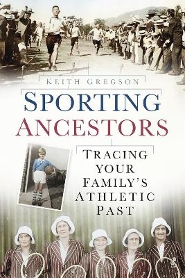 Sporting Ancestors - Keith Gregson